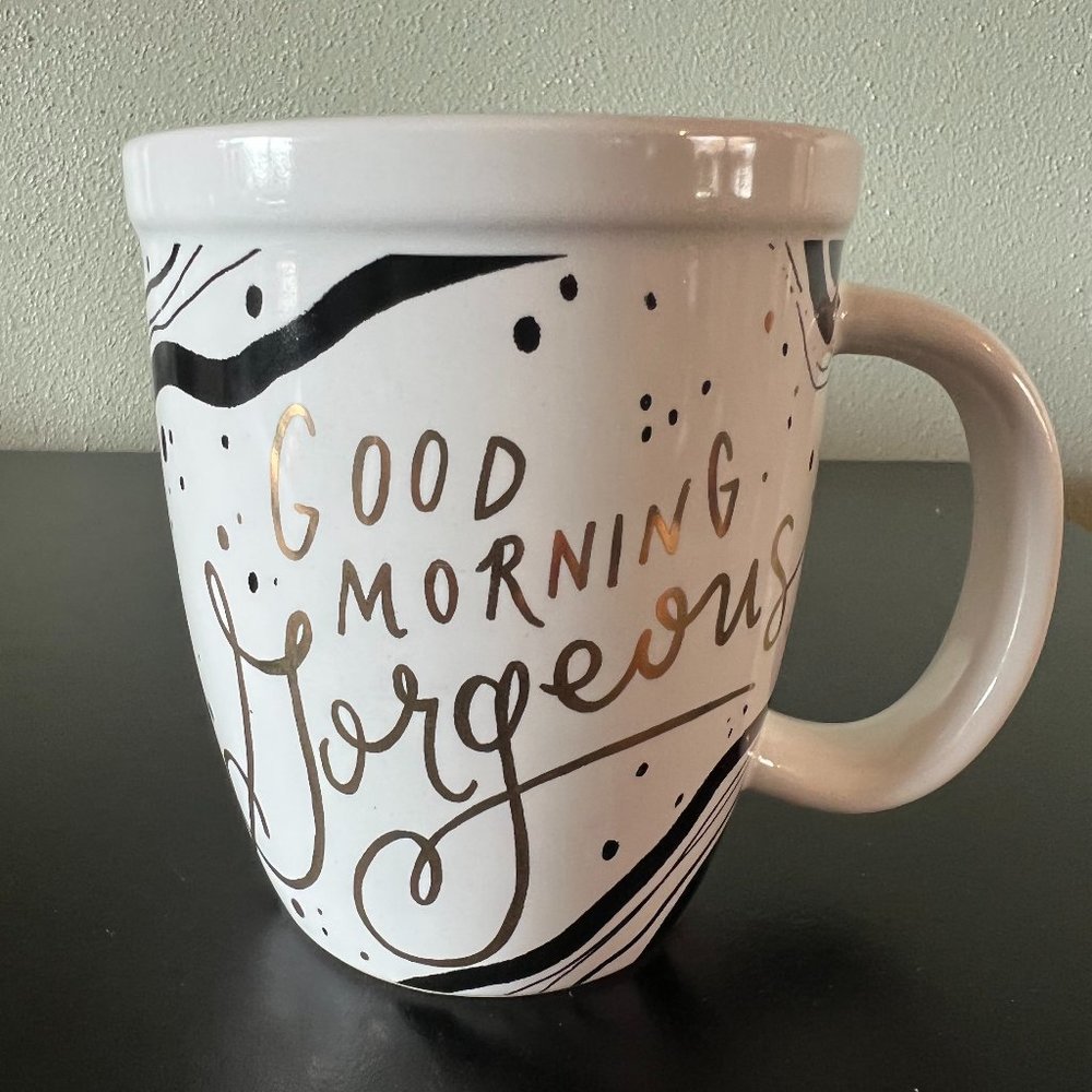 GOOD MORNING GORGEOUS Mug / About Face Designs ~ Metallic Gold Lettering ~ NWT